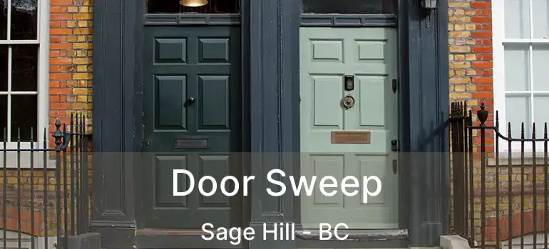  Door Sweep Sage Hill - BC