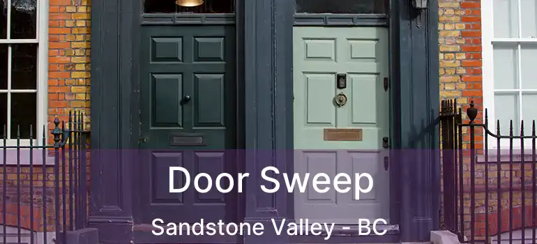  Door Sweep Sandstone Valley - BC