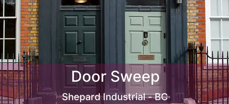  Door Sweep Shepard Industrial - BC
