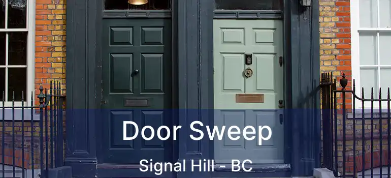  Door Sweep Signal Hill - BC