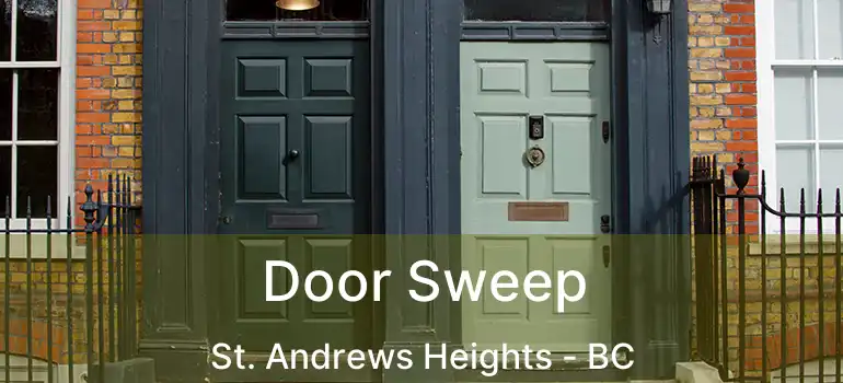  Door Sweep St. Andrews Heights - BC