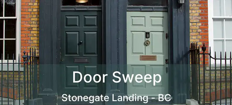  Door Sweep Stonegate Landing - BC