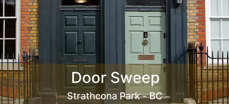  Door Sweep Strathcona Park - BC