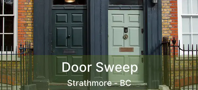  Door Sweep Strathmore - BC