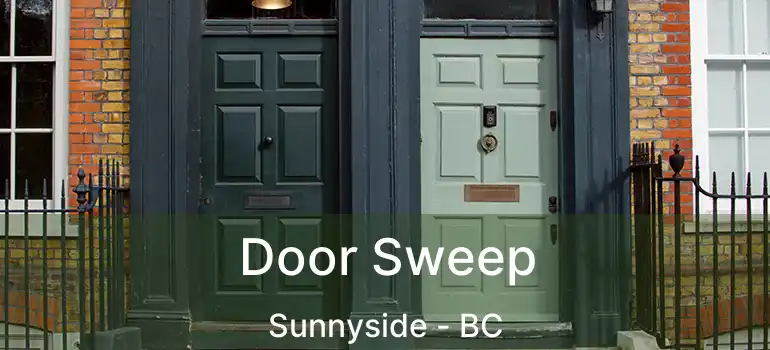  Door Sweep Sunnyside - BC