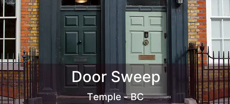  Door Sweep Temple - BC