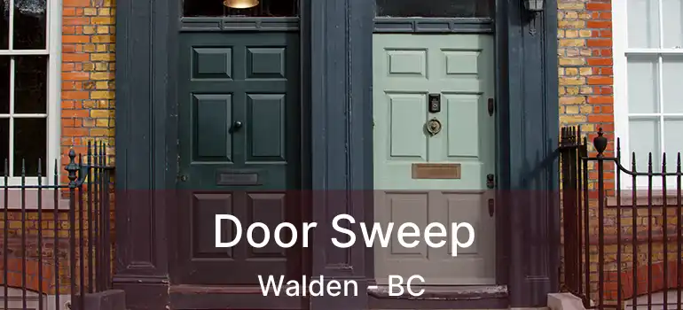  Door Sweep Walden - BC