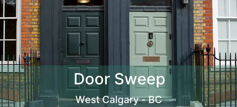  Door Sweep West Calgary - BC