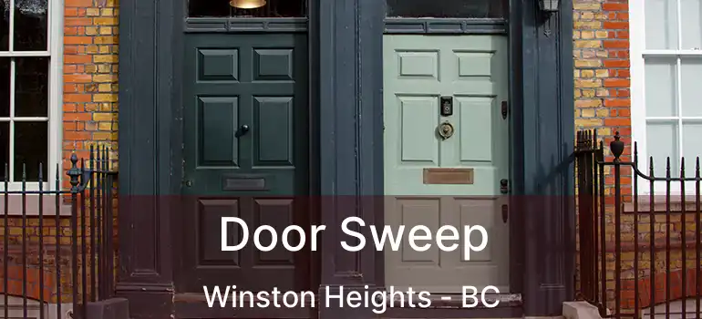  Door Sweep Winston Heights - BC