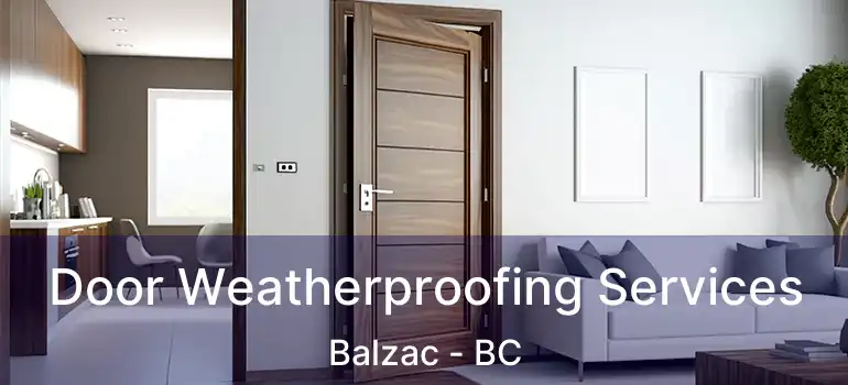  Door Weatherproofing Services Balzac - BC
