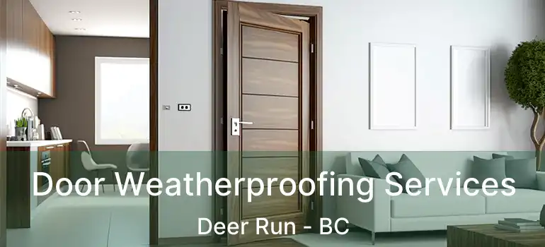  Door Weatherproofing Services Deer Run - BC