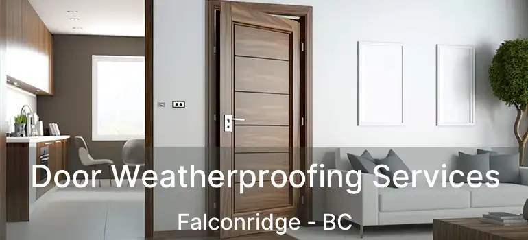  Door Weatherproofing Services Falconridge - BC