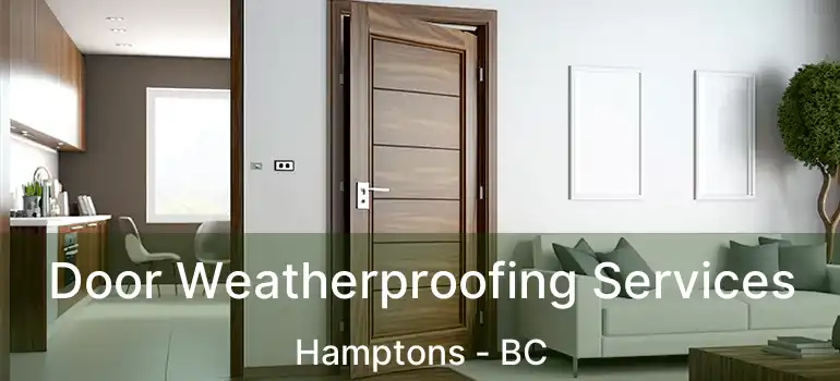  Door Weatherproofing Services Hamptons - BC