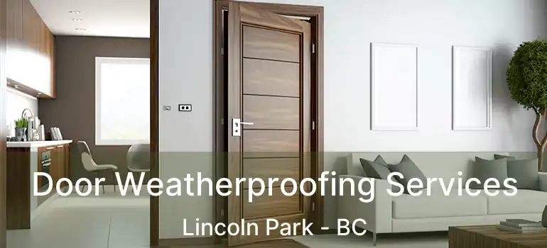  Door Weatherproofing Services Lincoln Park - BC