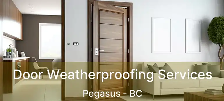 Door Weatherproofing Services Pegasus - BC