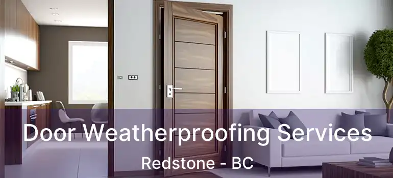  Door Weatherproofing Services Redstone - BC