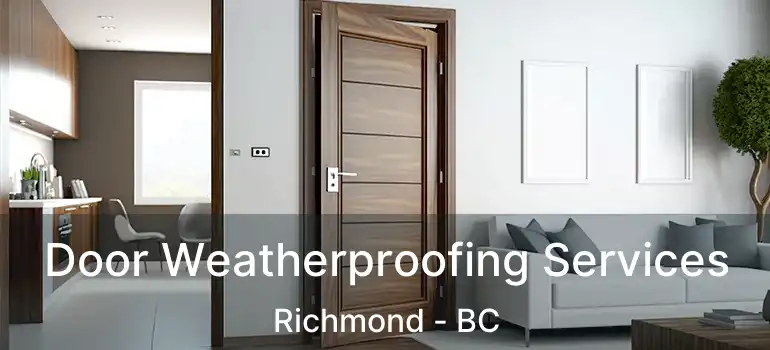  Door Weatherproofing Services Richmond - BC