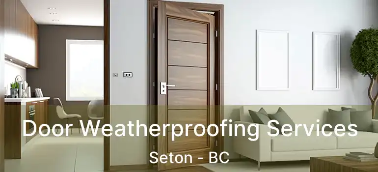 Door Weatherproofing Services Seton - BC