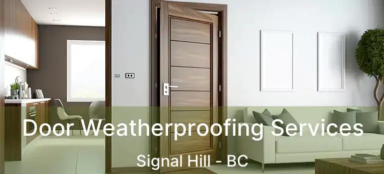  Door Weatherproofing Services Signal Hill - BC
