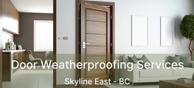  Door Weatherproofing Services Skyline East - BC