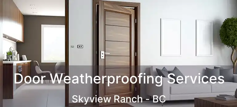  Door Weatherproofing Services Skyview Ranch - BC