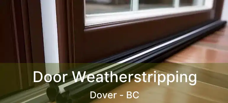  Door Weatherstripping Dover - BC