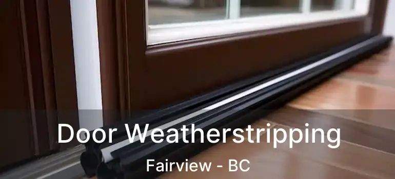  Door Weatherstripping Fairview - BC