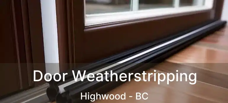  Door Weatherstripping Highwood - BC