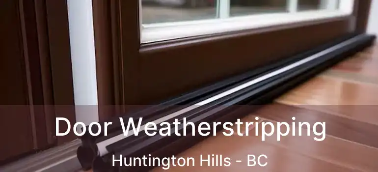  Door Weatherstripping Huntington Hills - BC