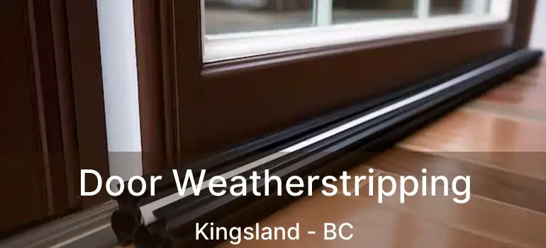  Door Weatherstripping Kingsland - BC