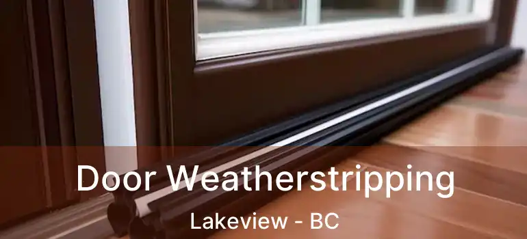  Door Weatherstripping Lakeview - BC