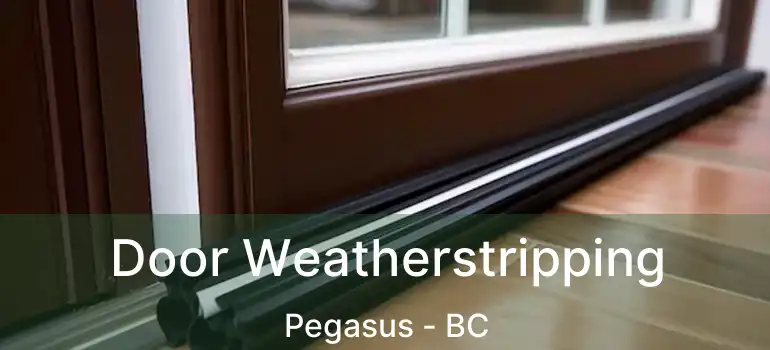  Door Weatherstripping Pegasus - BC