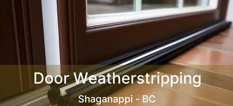  Door Weatherstripping Shaganappi - BC
