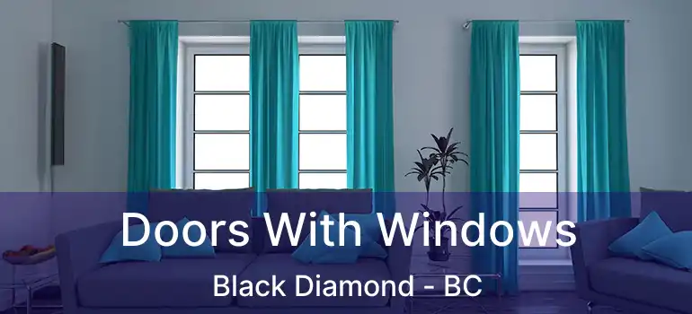  Doors With Windows Black Diamond - BC