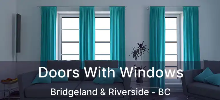  Doors With Windows Bridgeland & Riverside - BC