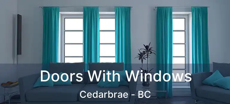  Doors With Windows Cedarbrae - BC