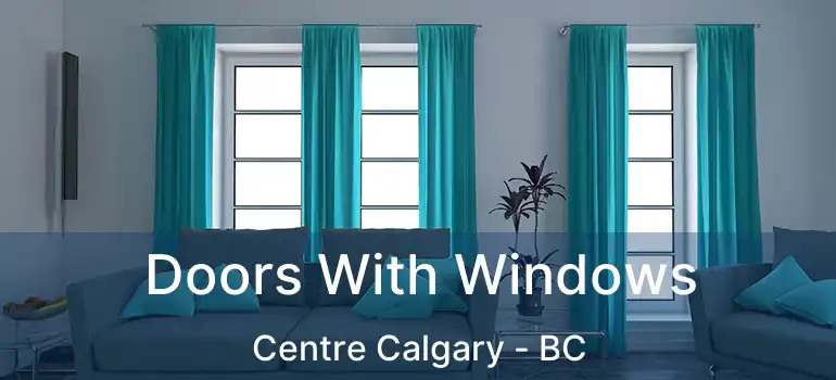 Doors With Windows Centre Calgary - BC