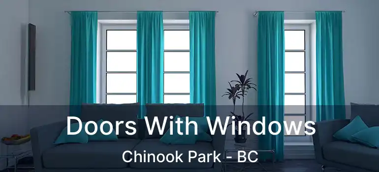  Doors With Windows Chinook Park - BC