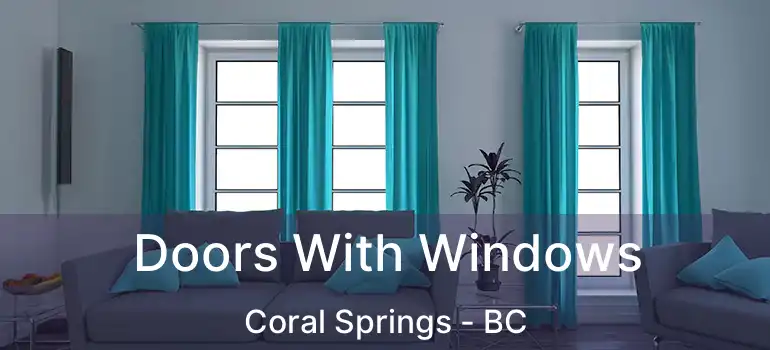  Doors With Windows Coral Springs - BC
