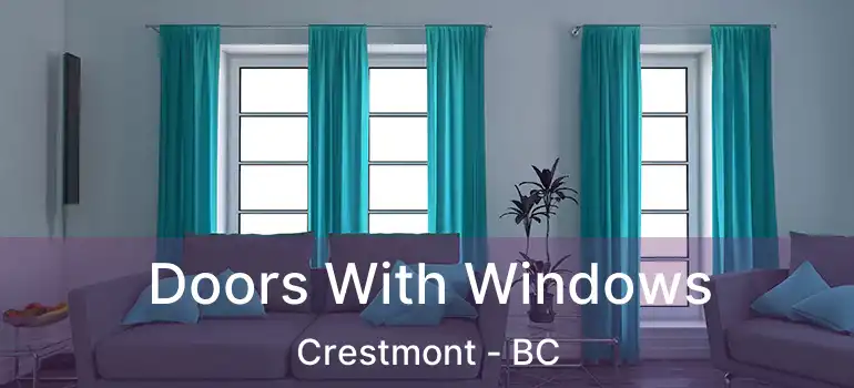  Doors With Windows Crestmont - BC