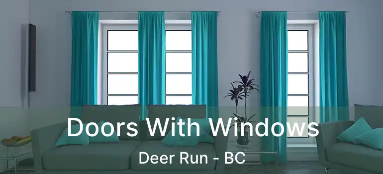  Doors With Windows Deer Run - BC