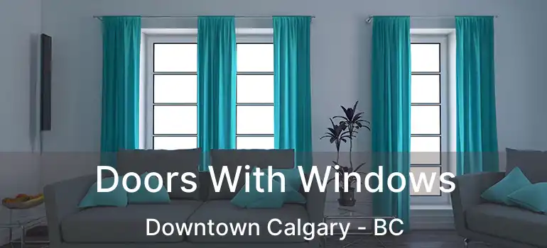  Doors With Windows Downtown Calgary - BC