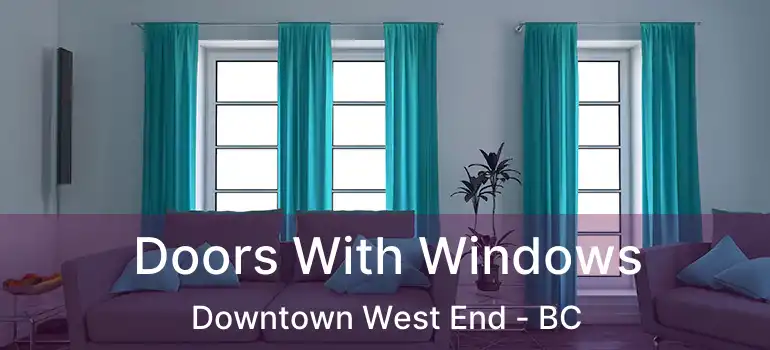  Doors With Windows Downtown West End - BC