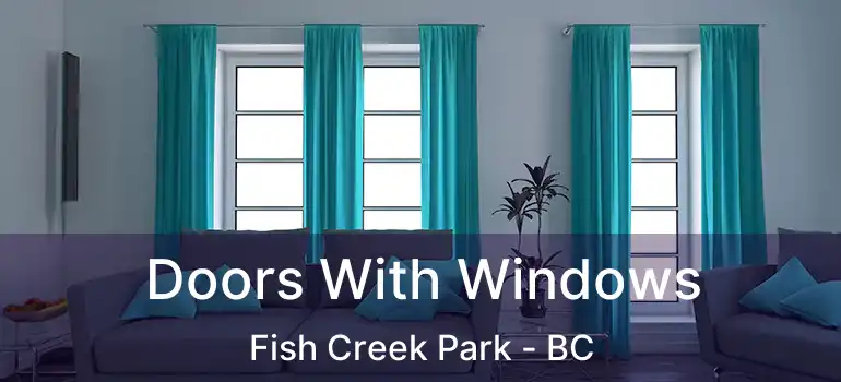  Doors With Windows Fish Creek Park - BC