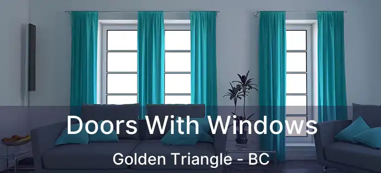  Doors With Windows Golden Triangle - BC