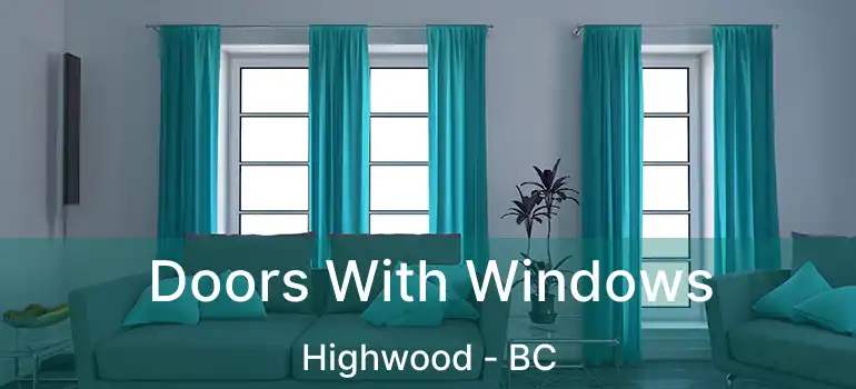  Doors With Windows Highwood - BC