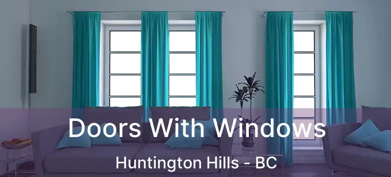  Doors With Windows Huntington Hills - BC
