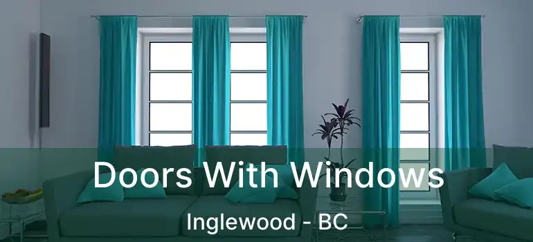  Doors With Windows Inglewood - BC