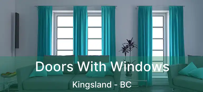  Doors With Windows Kingsland - BC