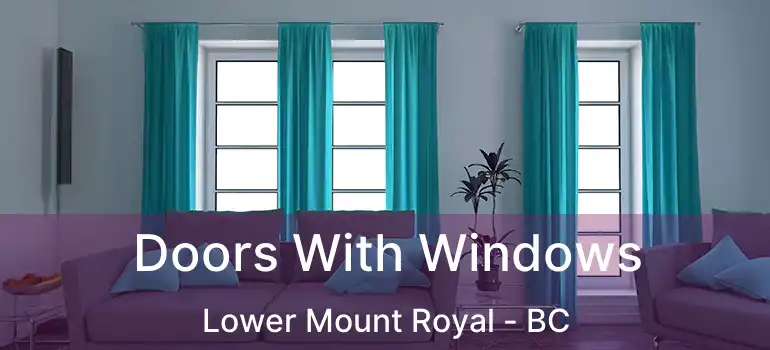  Doors With Windows Lower Mount Royal - BC